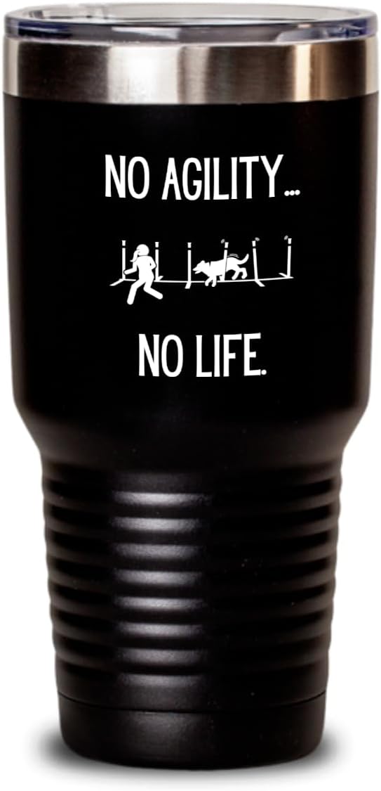 Agility Dog Life, Gift for Agility Enthusiast, Hot Cold Insulated Tumbler by Unknown