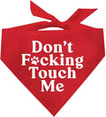 Don't F*ckin Touch Me Dog Bandana by TeesTails