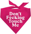 Don't F*ckin Touch Me Dog Bandana by TeesTails