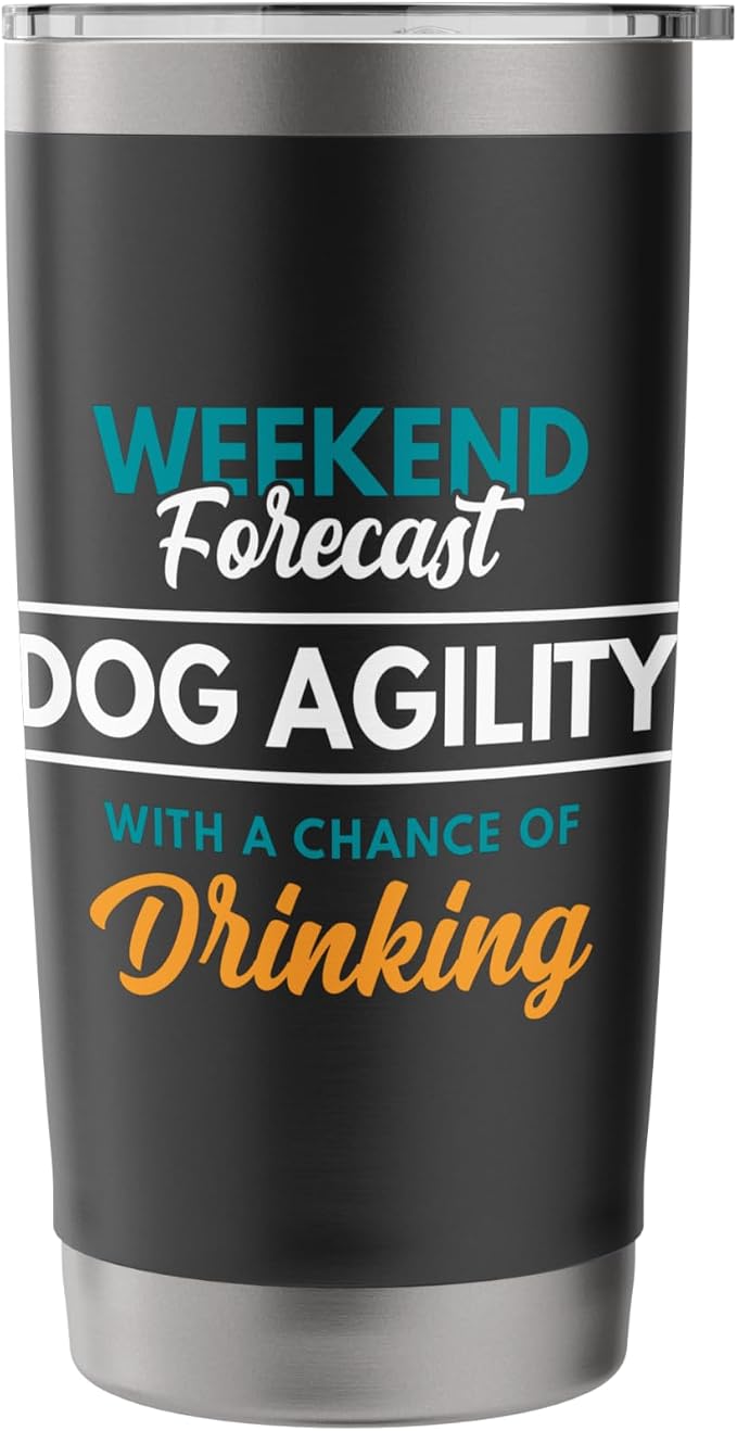 Weekend Forecast Dog Agility Drinking Funny Dog Agility Stainless Steel - Image 3