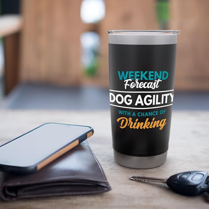 Weekend Forecast Dog Agility Drinking Funny Dog Agility Stainless Steel - Image 7
