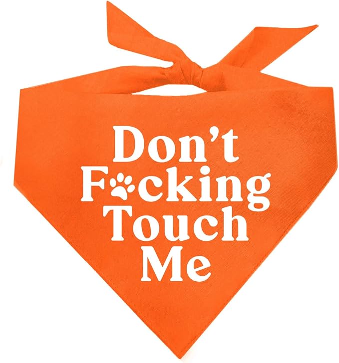 Don't F*ckin Touch Me Dog Bandana by TeesTails