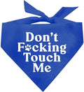Don't F*ckin Touch Me Dog Bandana by TeesTails