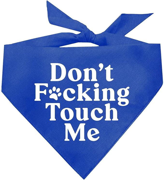 Don't F*ckin Touch Me Dog Bandana by TeesTails