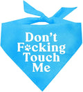 Don't F*ckin Touch Me Dog Bandana by TeesTails